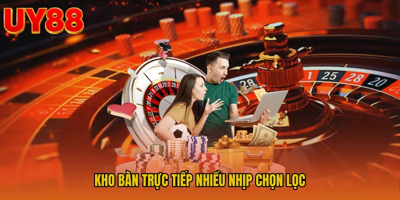 Kho bàn trực tiếp nhiều nhịp chọn lọc